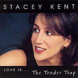 Portada de Álbum "Love Is...The Tender Trap", de Stacey Kent