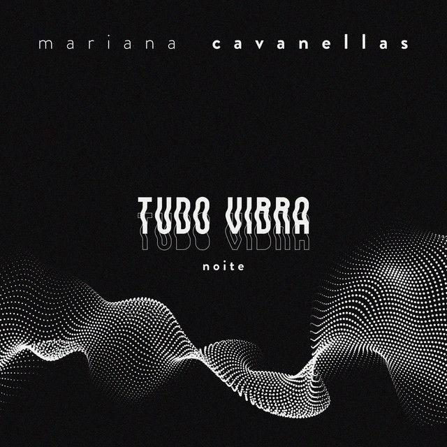 Portada de Sencillo/EP "TUDO VIBRA noite", de Mariana Cavanellas