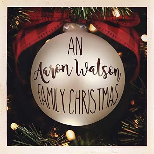 Capa do Álbum "An Aaron Watson Family Christmas", de Aaron Watson