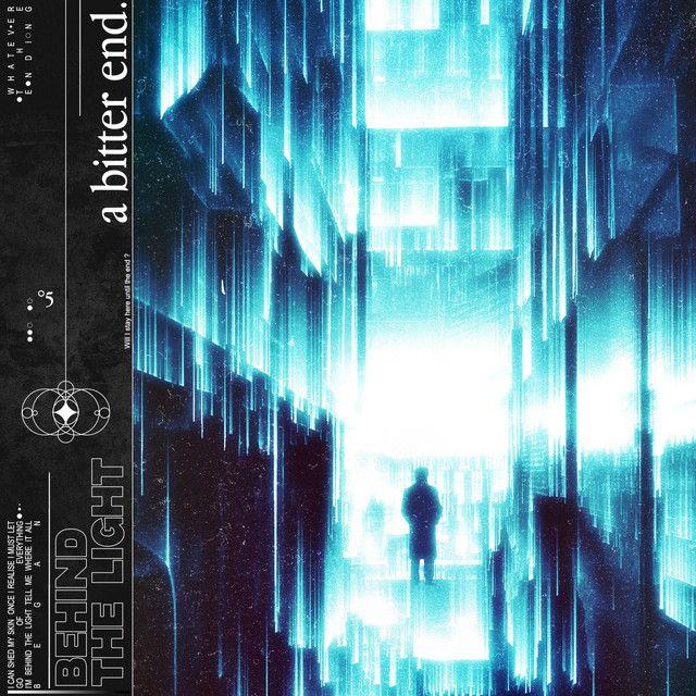 Portada de Sencillo/EP "BEHIND THE LIGHT", de a bitter end.