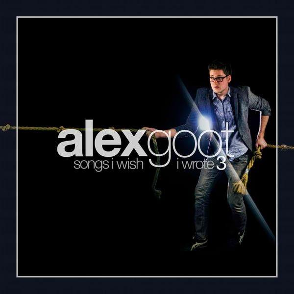 Portada de Álbum "Songs I Wish I Wrote, Vol. 3", de Alex Goot