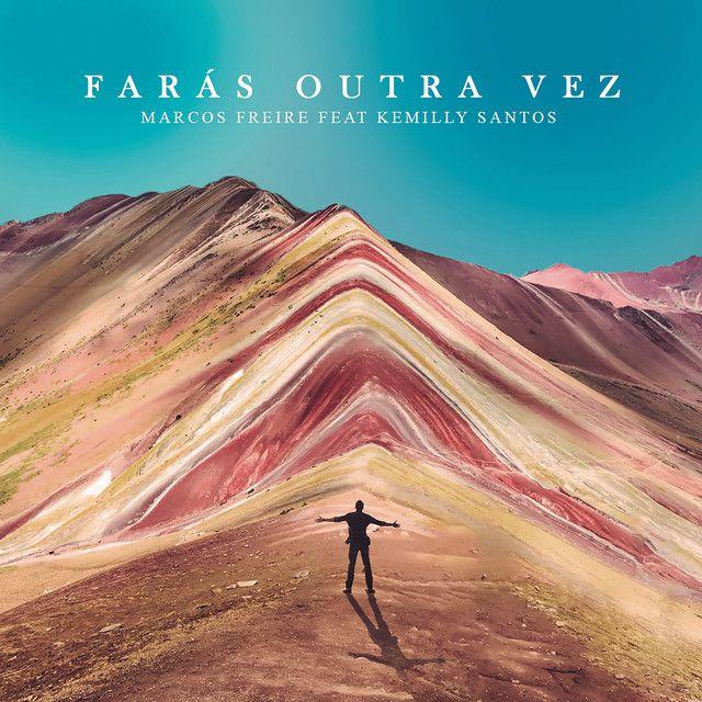 Portada de Sencillo/EP "Farás Outra Vez (part. Kemilly Santos)", de Marcos Freire