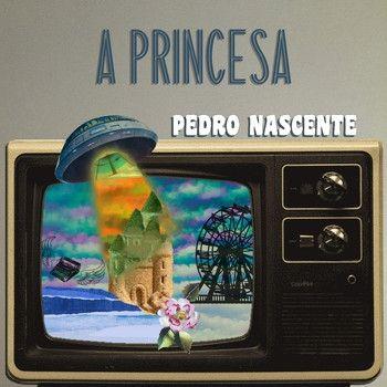 Portada de Sencillo/EP "A Princesa", de Pedro Nascente