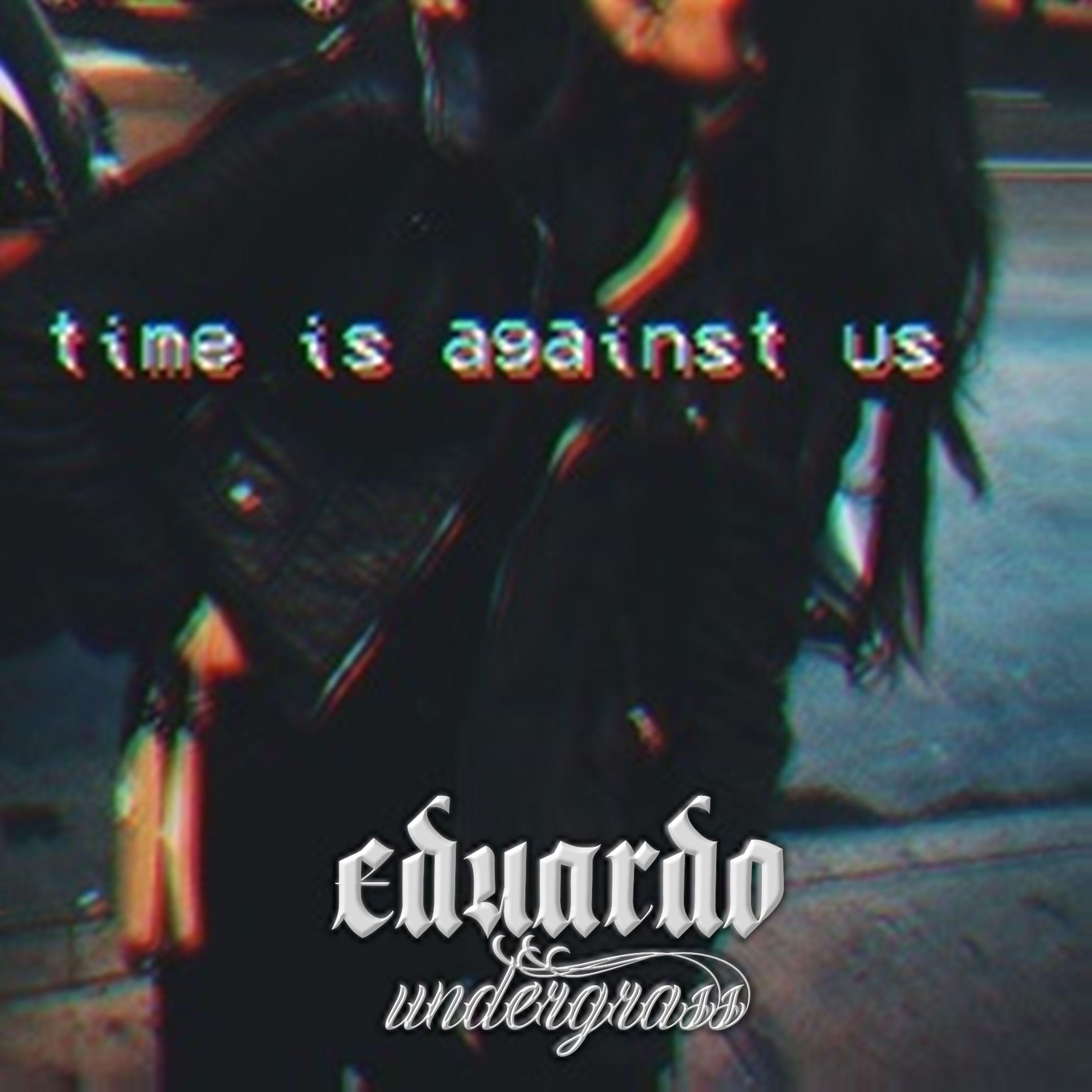 Portada de Álbum "Time Is Against Us", de Eduardo Undergrass