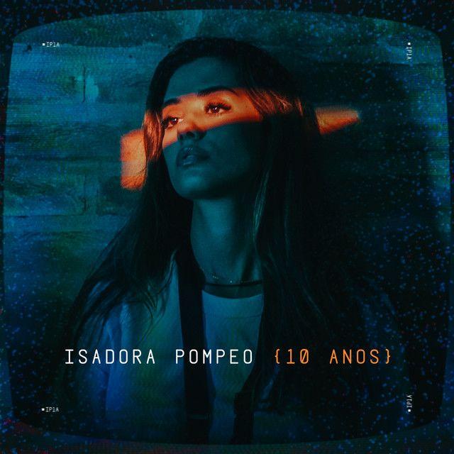 Portada de Sencillo/EP "10 Anos", de Isadora Pompeo