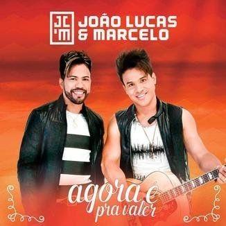 Album cover of "Agora É Pra Valer" by João Lucas e Marcelo