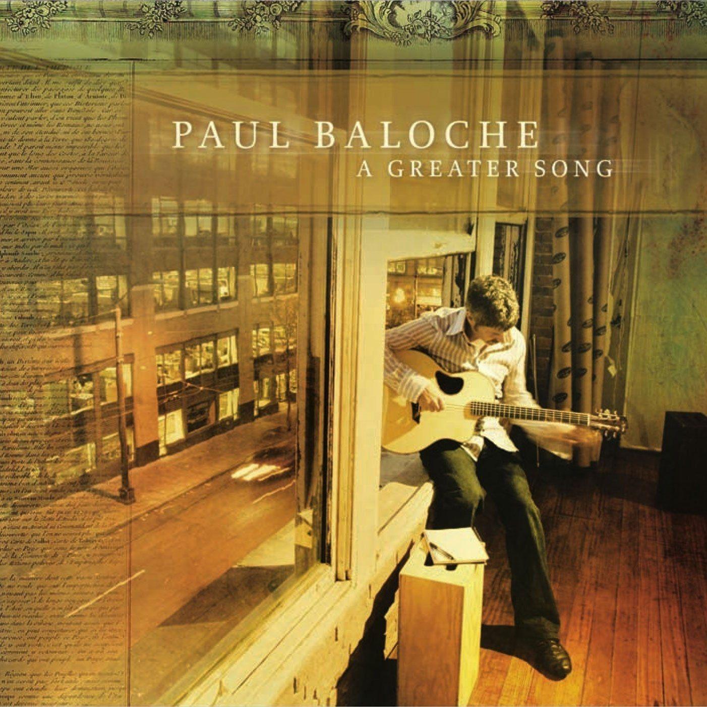 Portada de Álbum "A Greater Song", de Paul Baloche