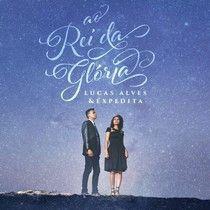 Portada de Álbum "Ao Rei da Glória", de Lucas Alves e Expedita