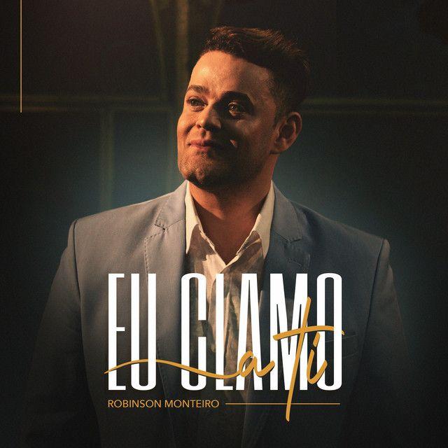 Portada de Sencillo/EP "Eu Clamo a Ti", de Robinson Monteiro