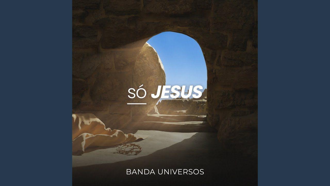 Capa do álbum "Só Jesus", de Banda Universos