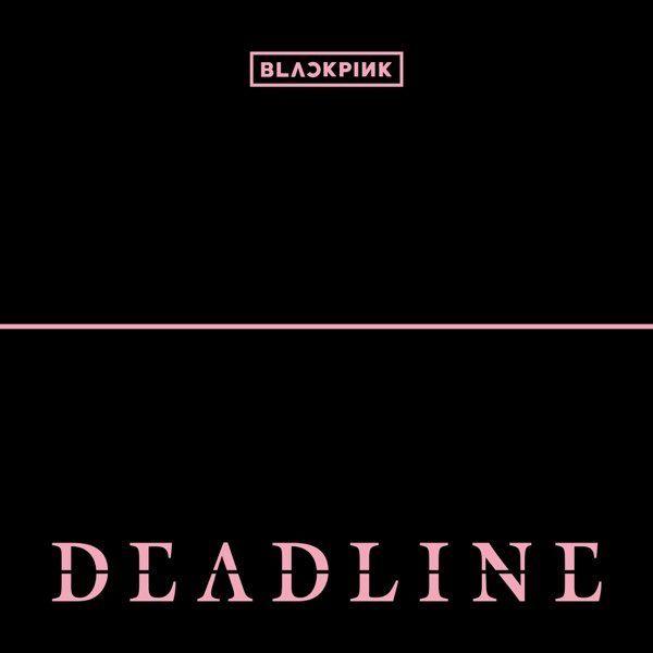 Portada del álbum "DEADLINE", de BLACKPINK