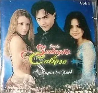 Portada de Álbum "A Magia do Pará, Vol. 01 ", de Banda Sedução do Calipso