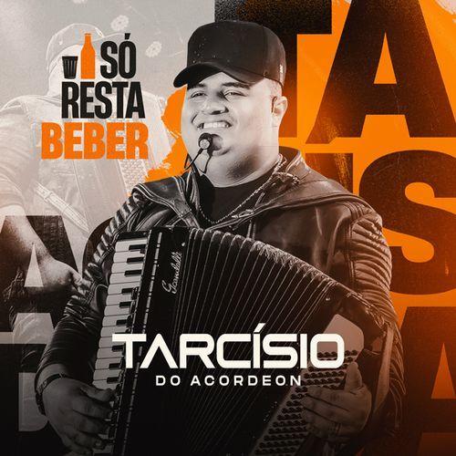 Portada de Álbum "Só Resta Beber", de Tarcísio do Acordeon