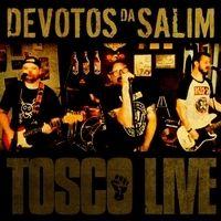 Portada de Sencillo/EP "Tosco Live", de Devotos da Salim