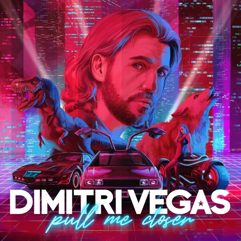 Portada de Sencillo/EP "Pull Me Closer", de Dimitri Vegas