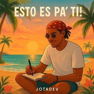 Capa do Álbum "Esto Es Pa' Ti!", de JotaDev