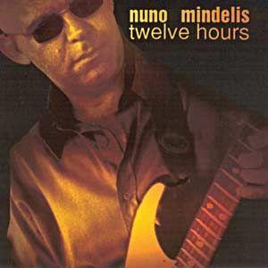 Portada de Álbum "Twelve Hours", de Nuno Mindelis
