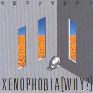 Portada de Álbum "Xenophobia (Why?)", de V.Spy V.Spy