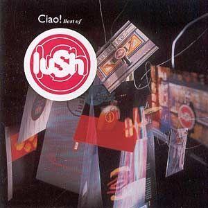 Capa do Álbum "The Best Of: Ciao!", de Lush
