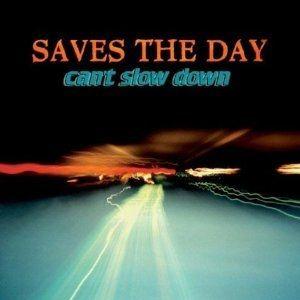 Portada de Álbum "Can't Slow Down", de Saves The Day