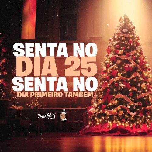 Portada de Sencillo/EP "Senta No Dia 25 Senta No Dia Primeiro Também (part. DJ TN Beat e MC GW)", de DJ LKS 067