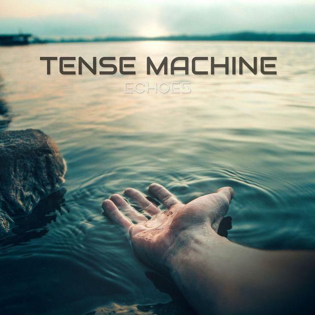 Portada de Álbum "Echoes", de Tense Machine