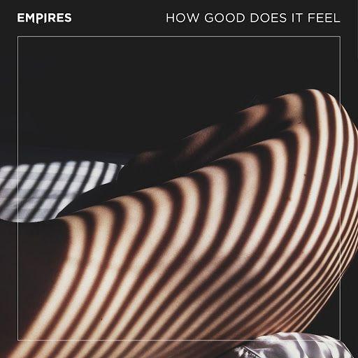 Capa do Single/EP "How Good Does It Feel", de Empires