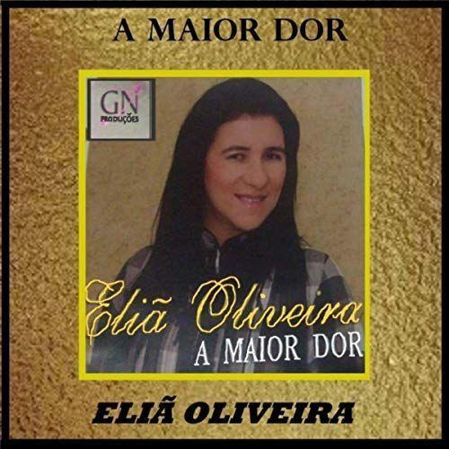 Portada de Álbum "A Maior Dor", de Eliã Oliveira
