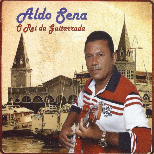 Portada de Álbum "O Rei da Guitarrada", de Aldo Sena