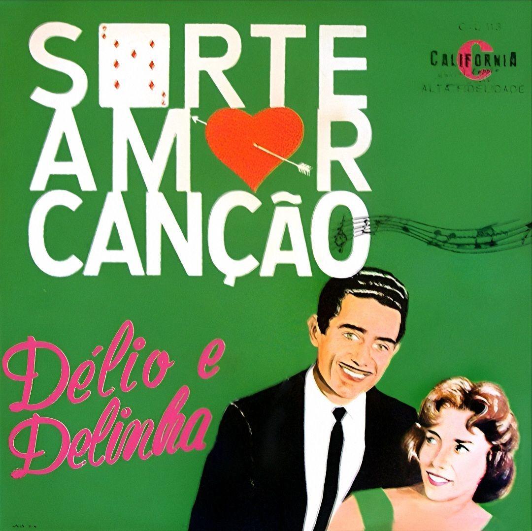 Album cover of "Sorte, Amor e Canção" by Delio e Delinha