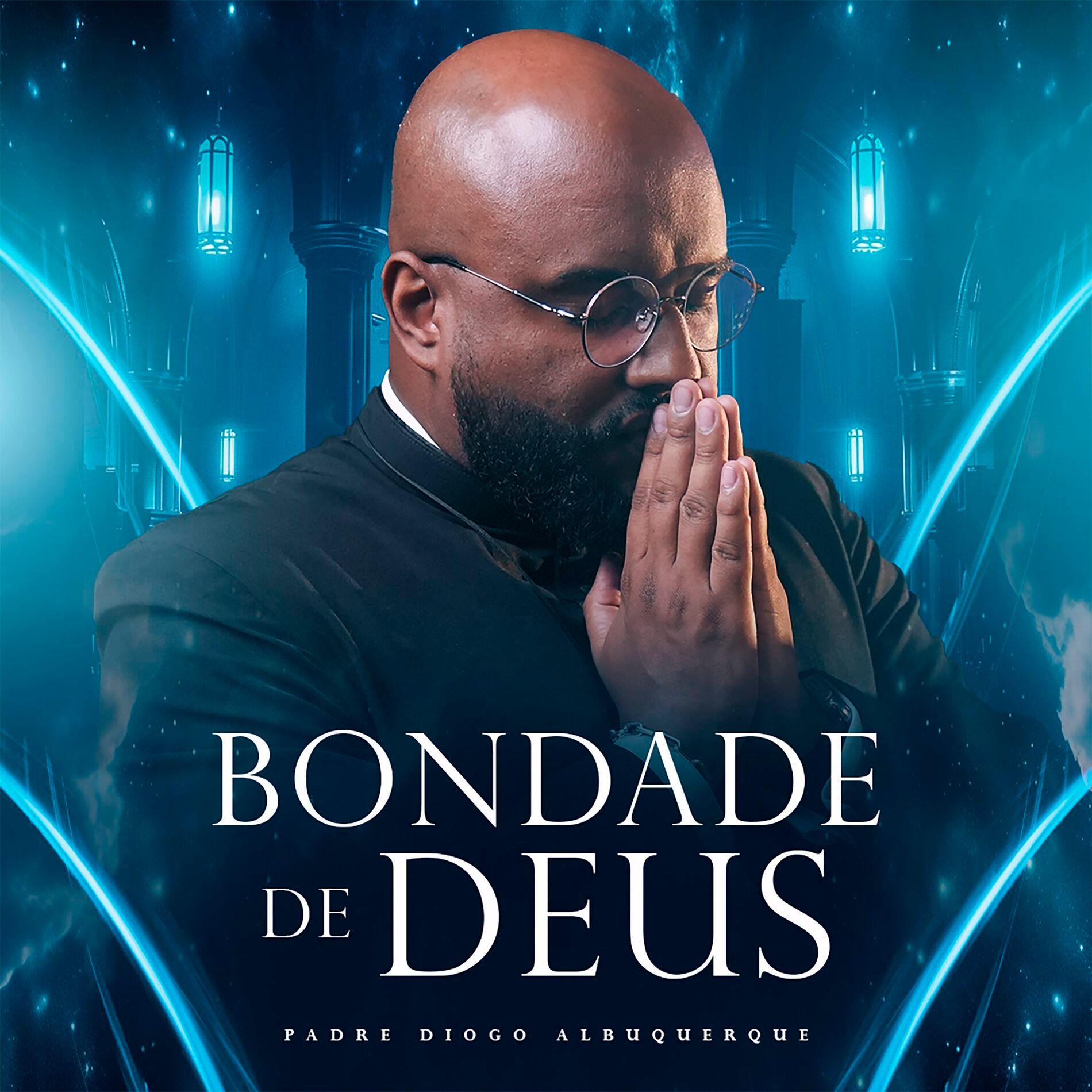 Portada de Sencillo/EP "Bondade de Deus", de Padre Diogo Albuquerque