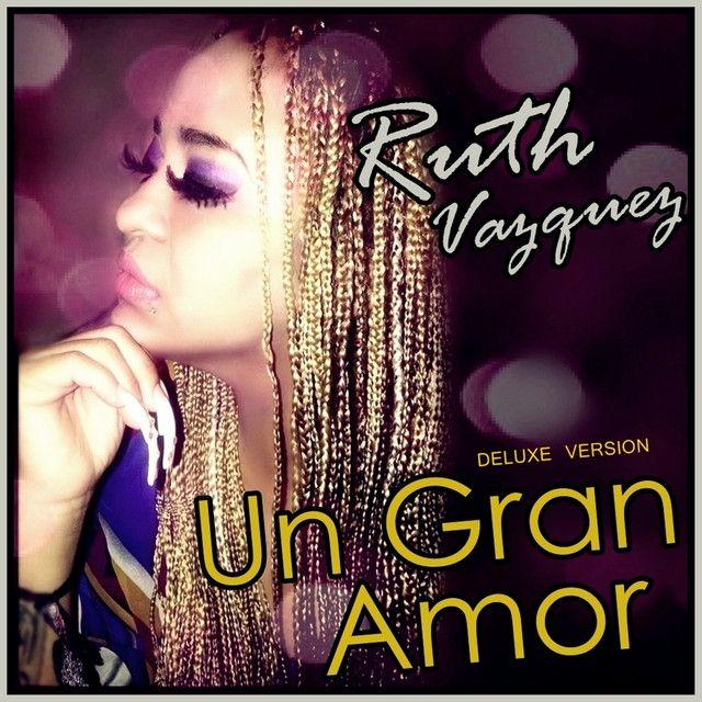 Portada de Álbum "Un Gran Amor (Deluxe Version)", de Ruth Vazquez