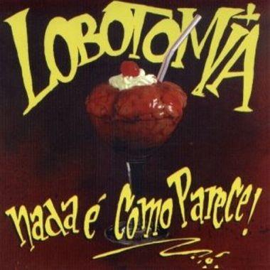 Capa do Álbum "Nada É Como Parece", de Lobotomia