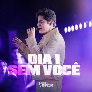 Portada de Álbum "Dia 1 Sem Você...", de Hugo Henrique