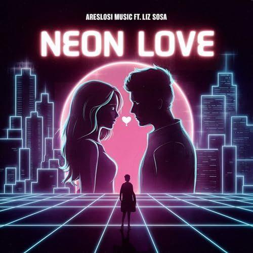 Portada de Sencillo/EP "Neon Love", de AresLosi Music!