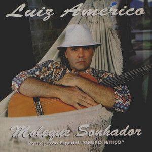 Capa do Álbum "Moleque Sonhador ", de Luiz Americo