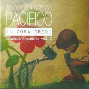 Capa do Álbum "In Cosa Credi - Canzoni Nascoste Vol. I", de Pacifico