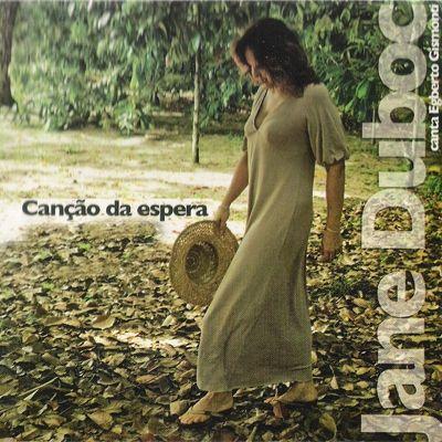Capa do Álbum "Canção da Espera - Jane Duboc Canta Egberto Gismonti", de Jane Duboc
