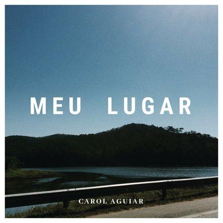Capa do Single/EP "Meu Lugar", de Carol Aguiar