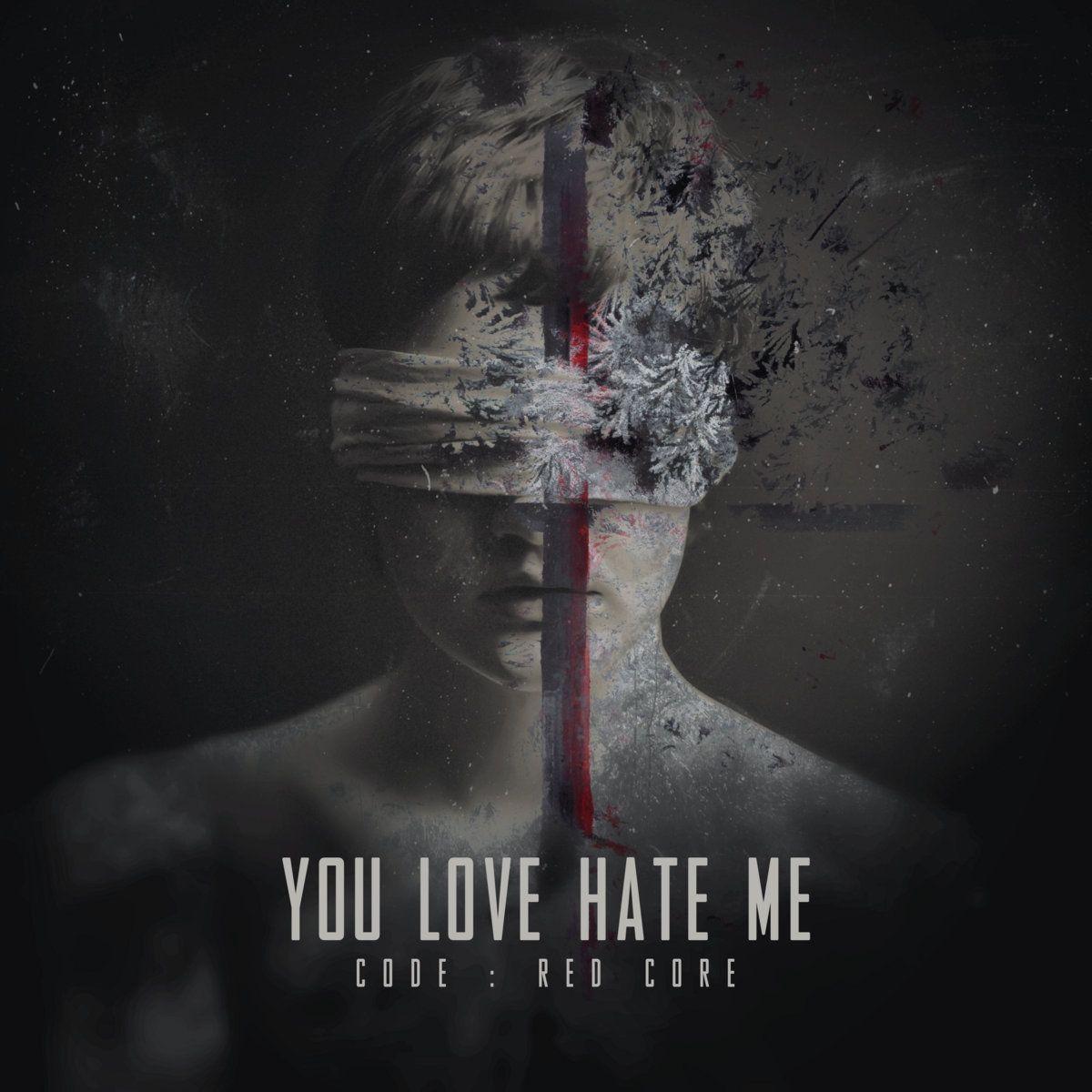 Capa do álbum "You Love (Hate Me)", de Code: Red Core