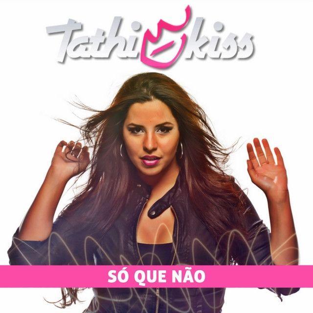 Portada de Sencillo/EP "Só Que Não ", de Taty Kiss