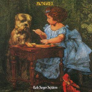 Portada de Álbum "Mongrel", de The Bob Seger System