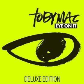 Capa do Álbum "Eye On It (Deluxe Edition)", de Toby Mac