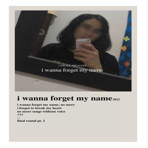 Portada de Álbum "i wanna forget my name (Deluxe)", de Carlos Trewher
