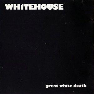Portada de Álbum "Great White Death", de Whitehouse