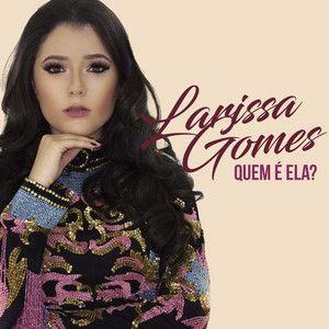 Capa do álbum "Quem É Ela?", de Larissa Gomes