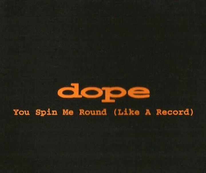 Portada del álbum "You Spin Me Around ", de Dope
