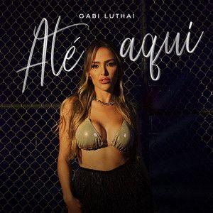 Portada de Álbum "Até Aqui", de Gabi Luthai