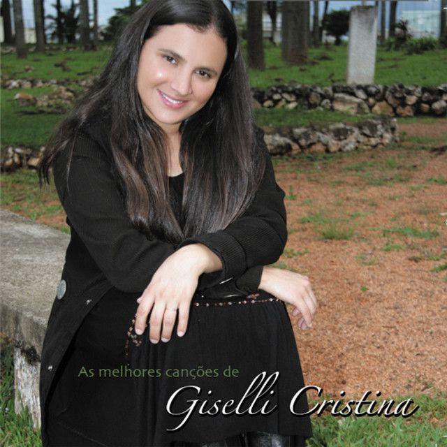 Portada de Álbum "As Melhores Canções de Giselli Cristina (Ao Vivo)", de Giselli Cristina