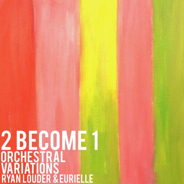 Portada de Sencillo/EP "2 Become 1 (Orchestral Variations) - Ep", de Eurielle